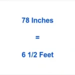 78 Inches in Feet